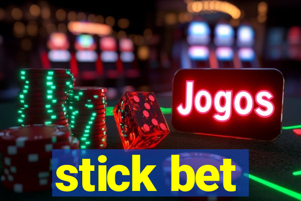 stick bet